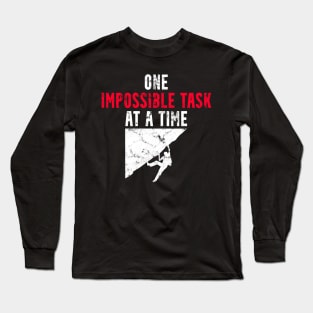 One Impossible Task at a Time Long Sleeve T-Shirt